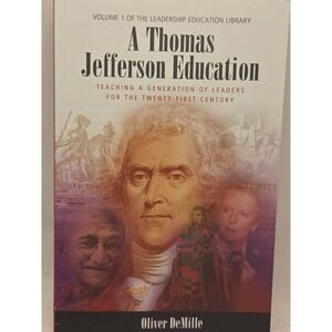 Thomas Jefferson Education : Teaching a Generation of Leaders…by DeMille